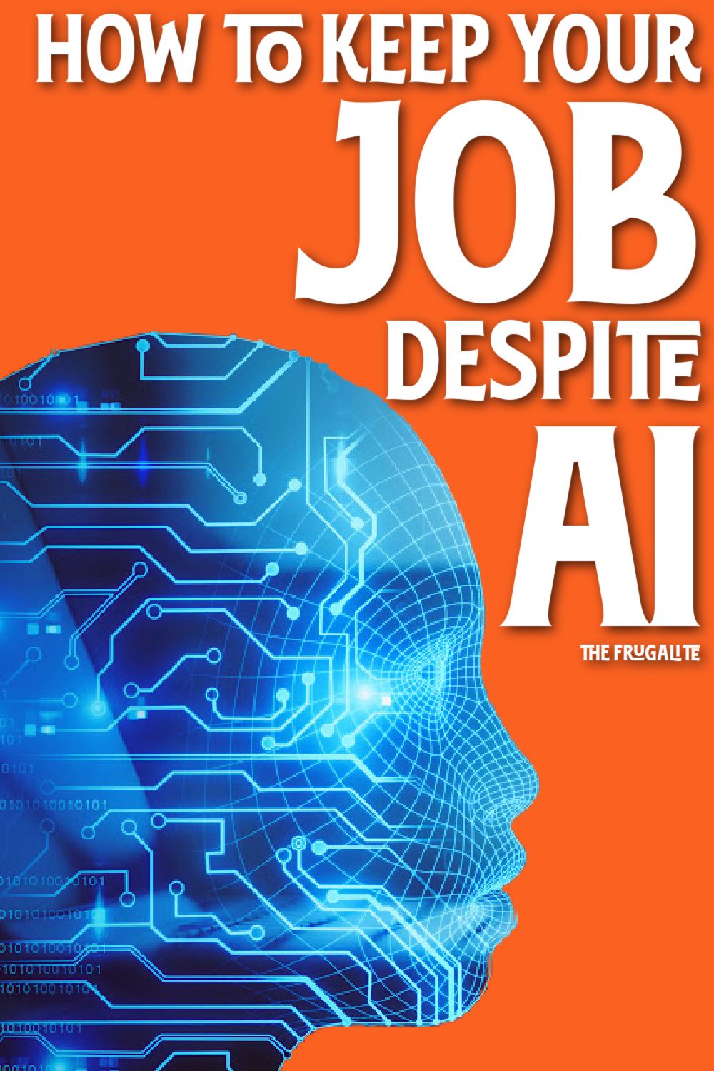 How to Keep Your Job Despite AI