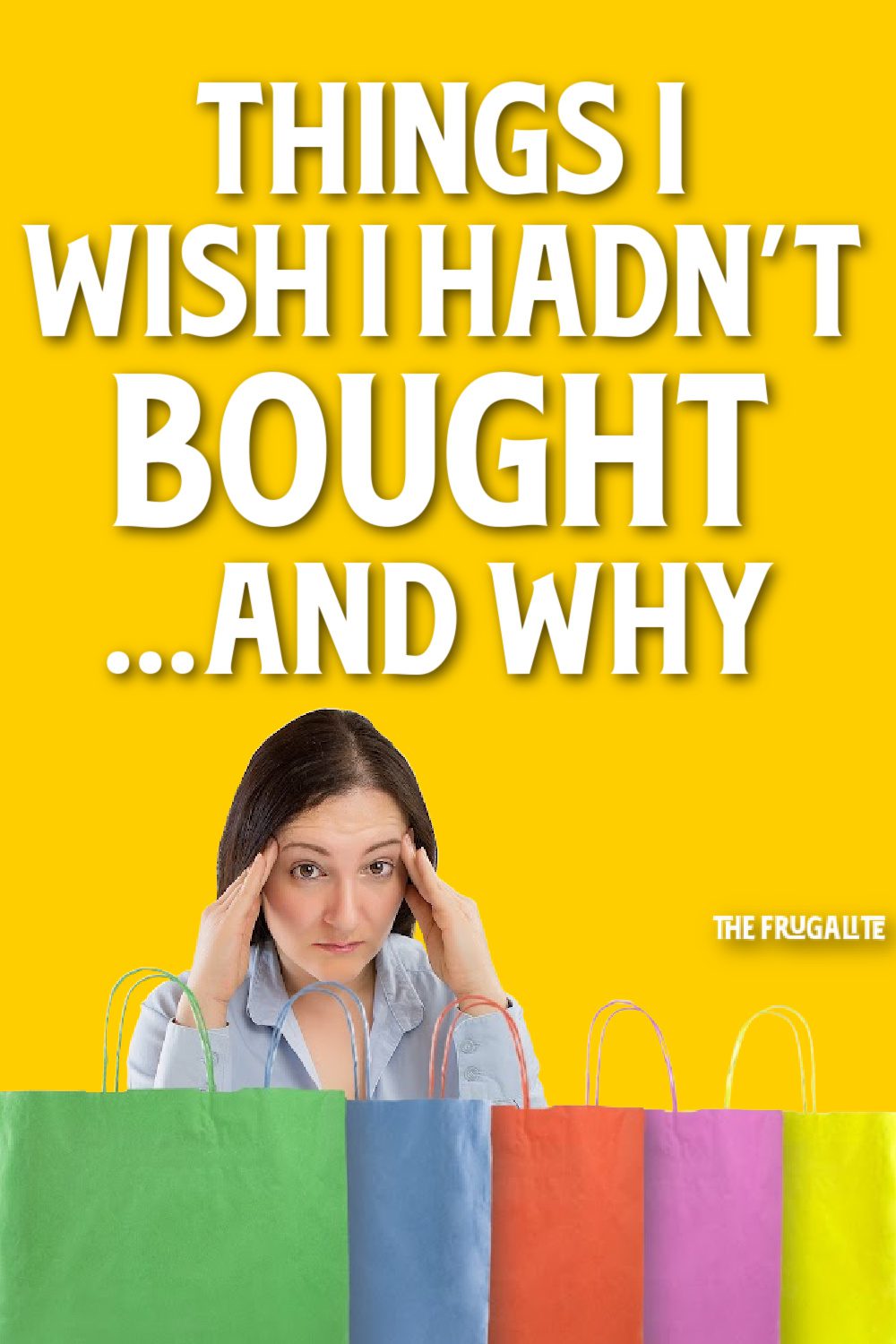 Things I Wish I Hadn’t Bought and Why The Frugalite