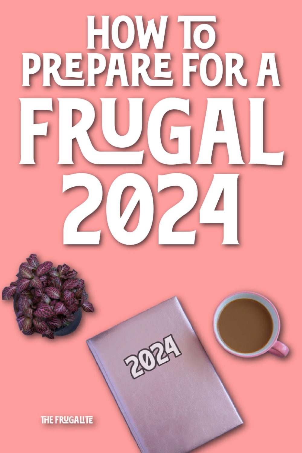 How To Prepare For A Frugal 2024 The Frugalite   How To Prepare For A Frugal 2024 